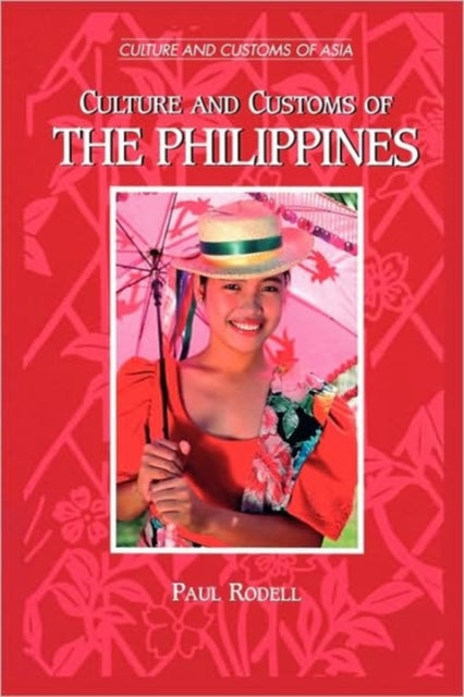 Book cover of: Culture and Customs of the Philippines. By: Paul A. Rodell