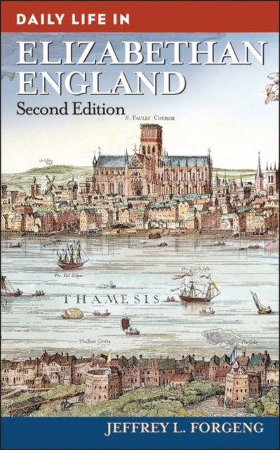 Book cover of: Daily Life in Elizabethan England. By: Jeffrey L. Forgeng