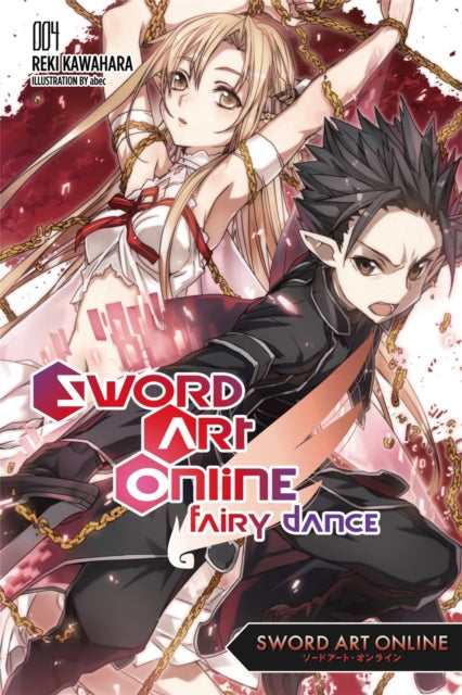 Book cover of: Sword Art Online 4: Fairy Dance (Novel). By: Reki Kawahara
