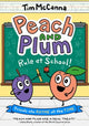 Book cover of: Peach and Plum: Rule at School! (A Graphic Novel). By: Tim McCanna