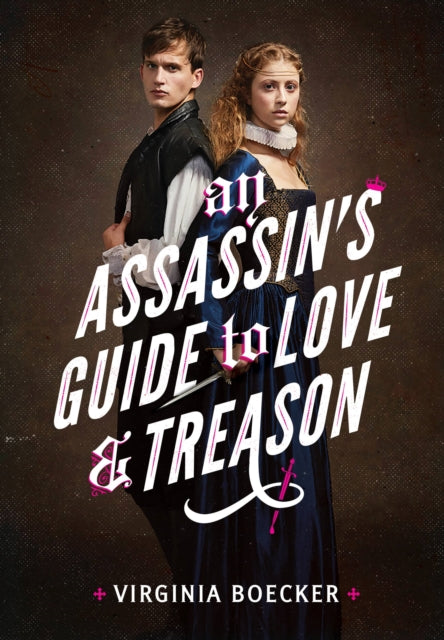 Book cover of: An Assassin's Guide to Love and Treason. By: Virginia Boecker