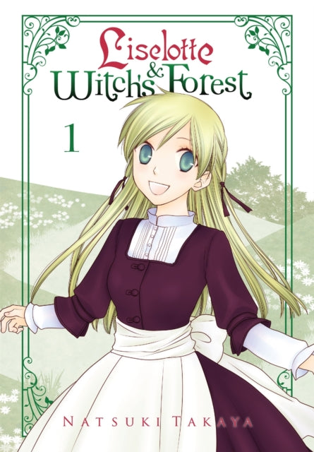 Book cover of: Liselotte & Witch's Forest, Vol. 1. By: Natsuki Takaya