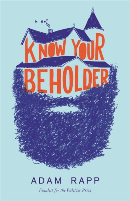 Book cover of: Know Your Beholder. By: Adam Rapp