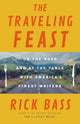 Book cover of: The Traveling Feast. By: Rick Bass