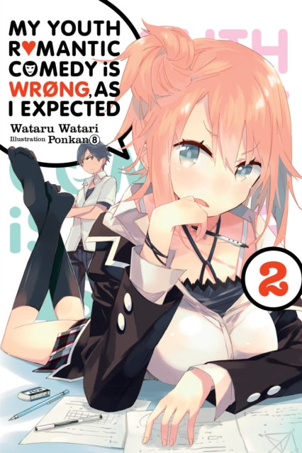 Book cover of: My Youth Romantic Comedy Is Wrong, As I Expected, Vol. 2 (Novel). By: 渡航