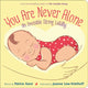Book cover of: You Are Never Alone. By: Patrice Karst