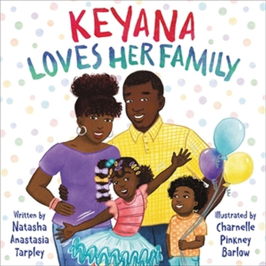 Book cover of: Keyana Loves Her Family. By: Natasha Tarpley