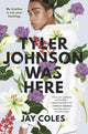 Book cover of: Tyler Johnson Was Here. By: Jay Coles