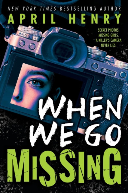 Book cover of: When We Go Missing. By: April Henry