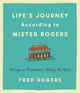 Book cover of: Life's Journeys According to Mister Rogers (Revised). By: Fred Rogers