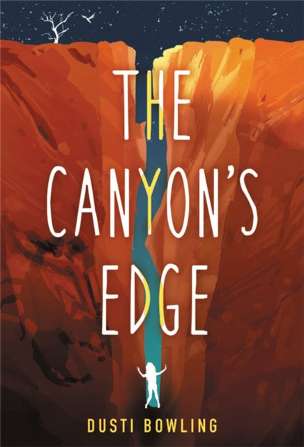 Book cover of: The Canyon's Edge. By: Dusti Bowling