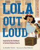 Book cover of: Lola Out Loud. By: Jennifer Torres