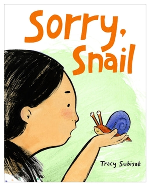 Book cover of: Sorry, Snail. By: Tracy Subisak