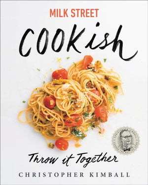Milk Street: Cookish, Throw It Together