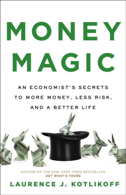 Book cover of: Money Magic. By: Laurence Kotlikoff