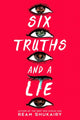 Book cover of: Six Truths and a Lie. By: Ream Shukairy