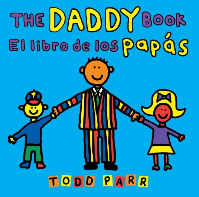 Book cover of: The Daddy Book / El libro de los papas. By: Todd Parr
