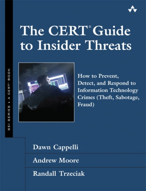 Book cover of: CERT Guide to Insider Threats. By: CAPPELLI,DAWN M.
