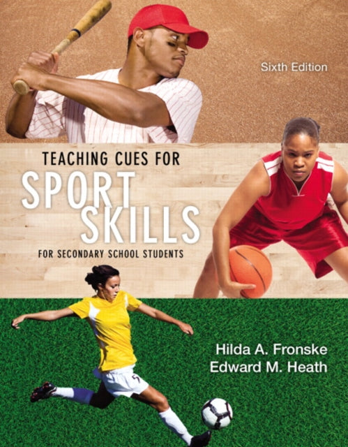 Book cover of: Teaching Cues for Sport Skills for Secondary School Students. By: Hilda A. Fronske