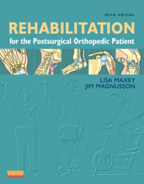 Book cover of: Rehabilitation for the Postsurgical Orthopedic Patient. By: Lisa Maxey