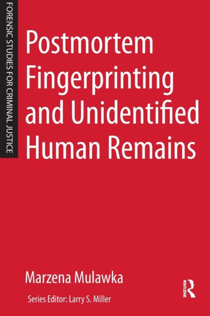 Book cover of: Postmortem Fingerprinting and Unidentified Human Remains. By: Marzena Mulawka