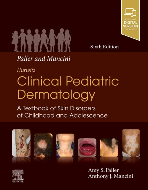 Book cover of: Paller and Mancini - Hurwitz Clinical Pediatric Dermatology. By: Amy S. Paller