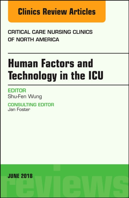 Technology in the ICU, An Issue of Critical Care Nursing Clinics of North America