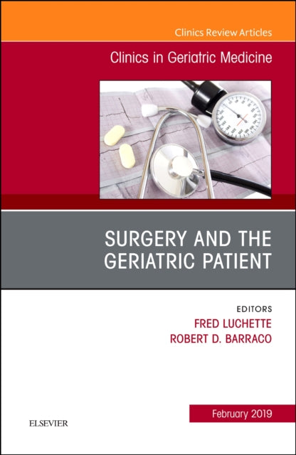 Book cover of: Surgery and the Geriatric Patient, An Issue of Clinics in Geriatric Medicine. By: Fred A. Luchette