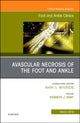 Book cover of: Avascular necrosis of the foot and ankle, An issue of Foot and Ankle Clinics of North America. By: Kenneth J. Hunt