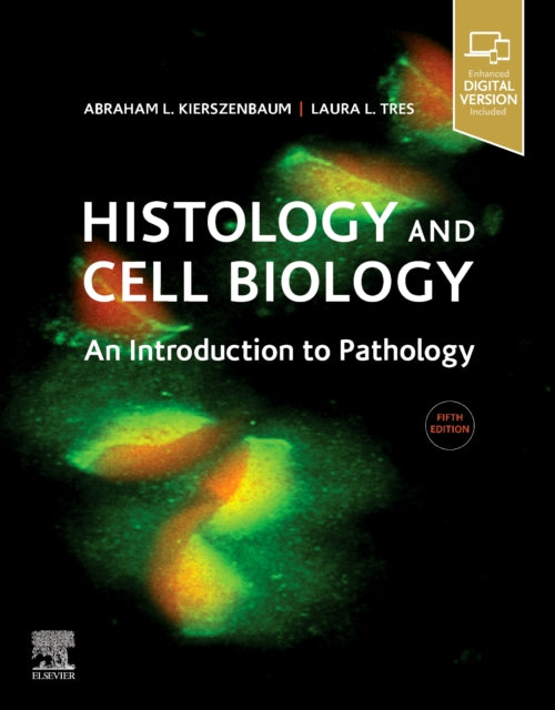 Book cover of: Histology and Cell Biology: An Introduction to Pathology. By: Abraham L Kierszenbaum M.D.  Ph.D.