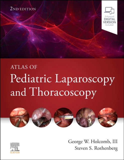 Book cover of: Atlas of Pediatric Laparoscopy and Thoracoscopy. By: Holcomb, George W., III