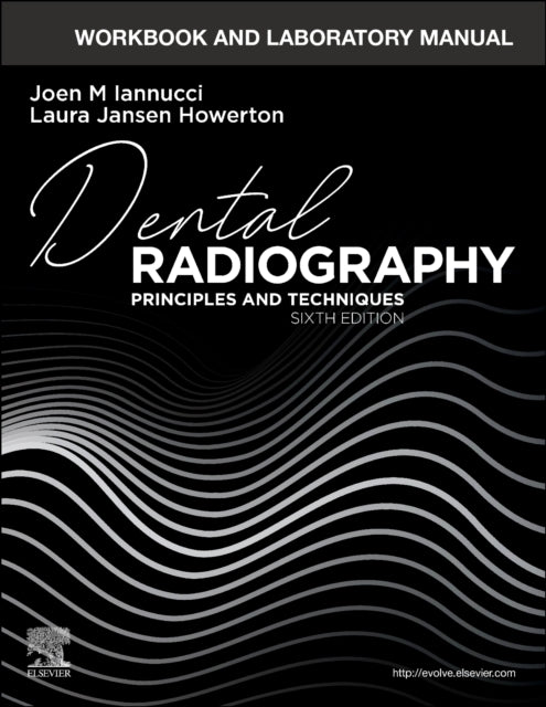 Book cover of: Workbook and Laboratory Manual for Dental Radiography. By: Joen Iannucci DDS  MS
