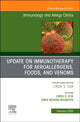 Book cover of: Update in Immunotherapy for Aeroallergens, Foods, and Venoms, An Issue of Immunology and Allergy Clinics of North America. By: Linda S. Coz
