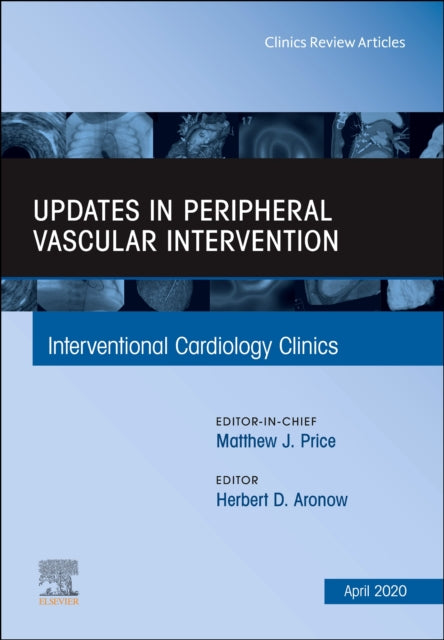 Book cover of: Updates in Peripheral Vascular Intervention, An Issue of Interventional Cardiology Clinics. By: Herbert D. Aronow
