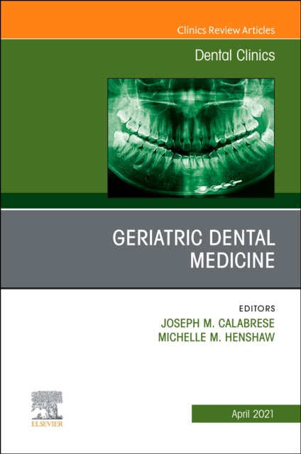 Book cover of: Geriatric Dental Medicine, An Issue of Dental Clinics of North America. By: Joseph M. Calabrese