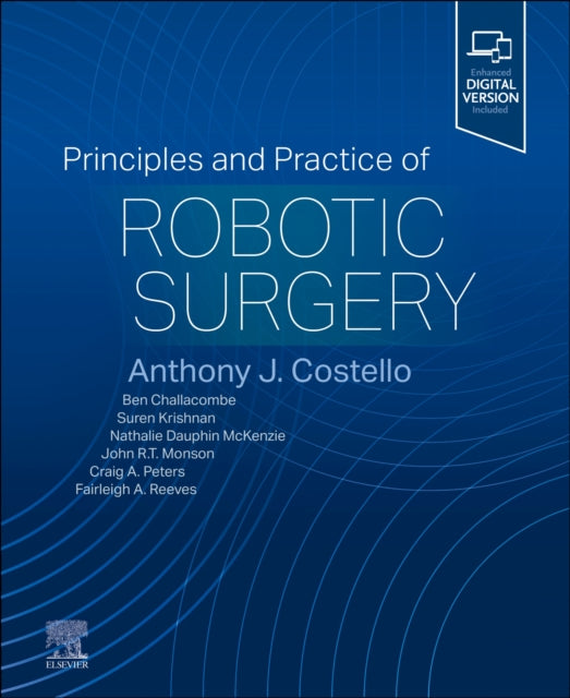 Book cover of: Principles and Practice of Robotic Surgery. By: Tony Costello