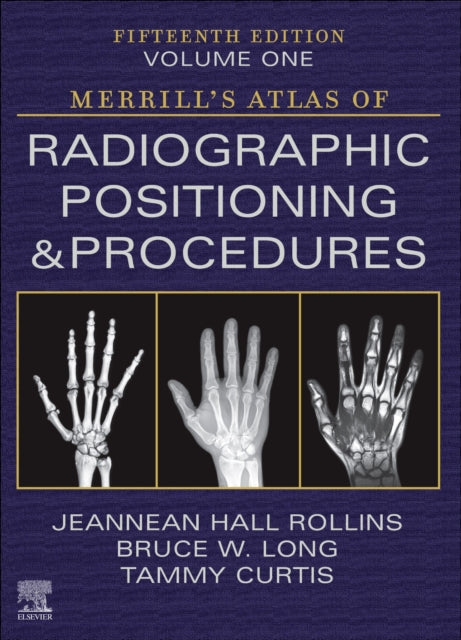 Book cover of: Merrill's Atlas of Radiographic Positioning and Procedures - Volume 1. By: Jeannean Hall Rollins