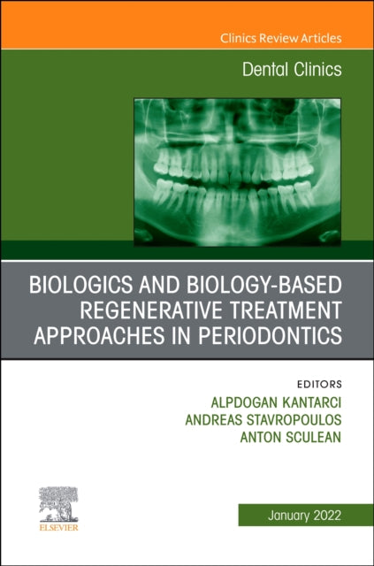 Book cover of: Biologics and Biology-based Regenerative Treatment Approaches in Periodontics, An Issue of Dental Clinics of North America. By: Alpdogan Kantarci DDS  PhD