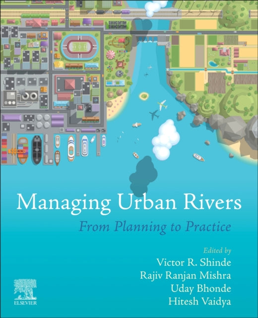 Book cover of: Managing Urban Rivers. By: Victor R. Shinde