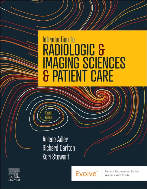 Book cover of: Introduction to Radiologic & Imaging Sciences & Patient Care. By: Arlene M. Adler