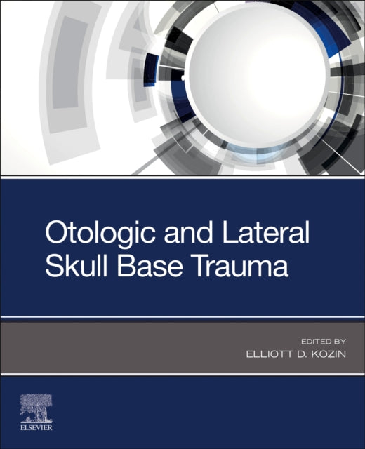 Book cover of: Otologic and Lateral Skull Base Trauma. By: Elliott D. Kozin