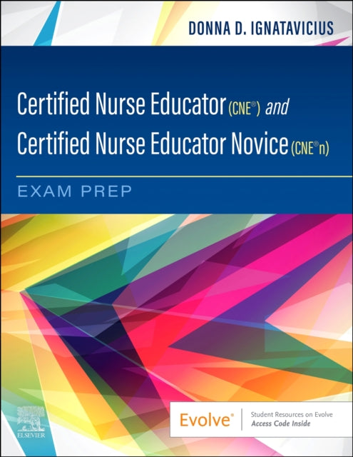 Book cover of: Certified Nurse Educator (CNE®) and Certified Nurse Educator Novice (CNE®n) Exam Prep. By: Donna D. Ignatavicius