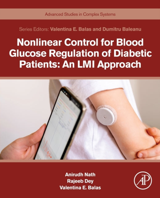 Book cover of: Nonlinear Control for Blood Glucose Regulation of Diabetic Patients: An LMI Approach. By: Anirudh Nath