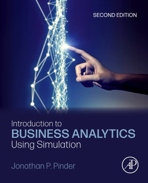 Book cover of: Introduction to Business Analytics Using Simulation. By: Jonathan P. Pinder