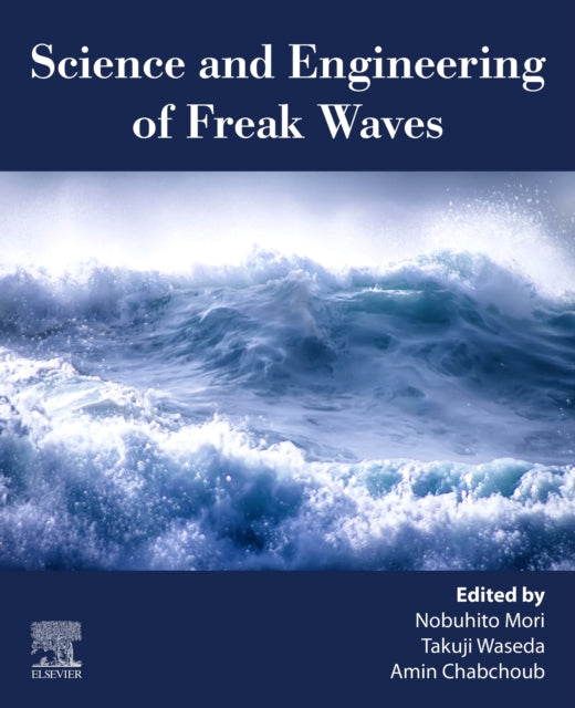 Book cover of: Science and Engineering of Freak Waves. By: Nobuhito Mori