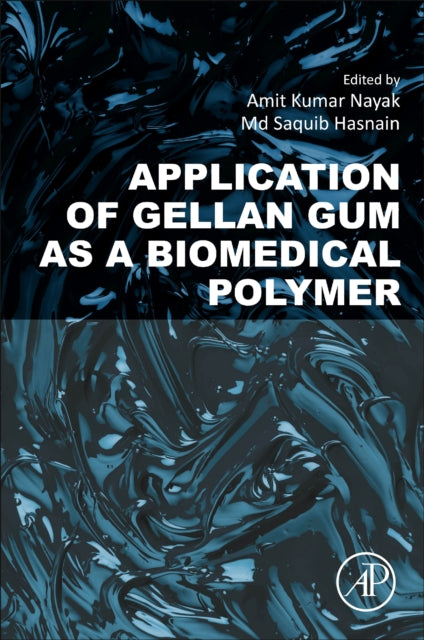 Book cover of: Application of Gellan Gum as a Biomedical Polymer. By: Amit Kumar Nayak