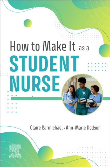 Book cover of: How to Make It As A Student Nurse. By: Claire Carmichael