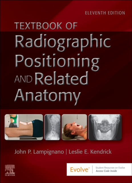 Book cover of: Textbook of Radiographic Positioning and Related Anatomy. By: John Lampignano MEd  RT(R) (CT)