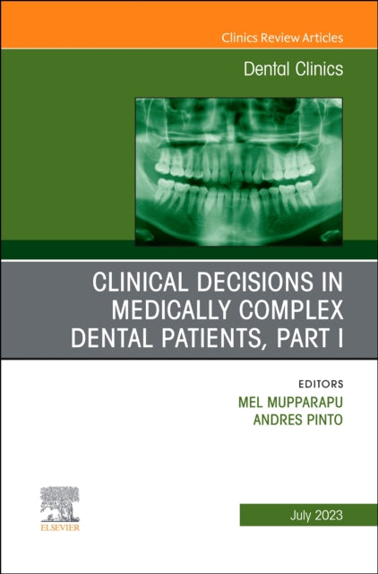 Book cover of: Clinical Decisions in Medically Complex Dental Patients, Part I, An Issue of Dental Clinics of North America