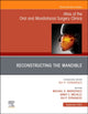 Book cover of: Reconstruction of the Mandible, An Issue of Atlas of the Oral & Maxillofacial Surgery Clinics. By: Michael R. Markiewicz